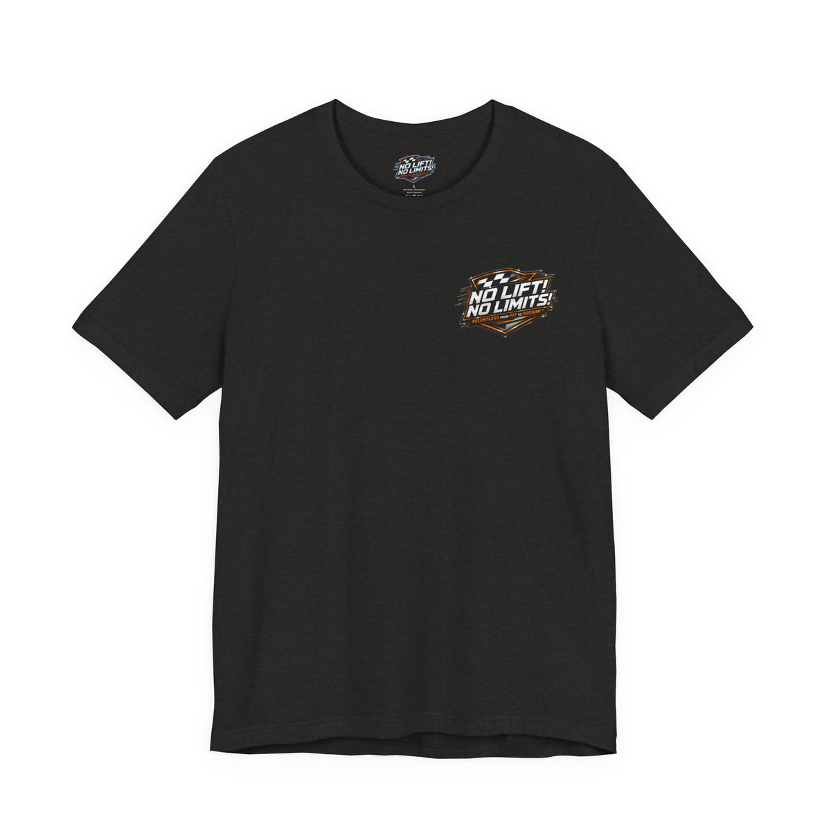 No Lift! No Limits!™ Relentless Tee