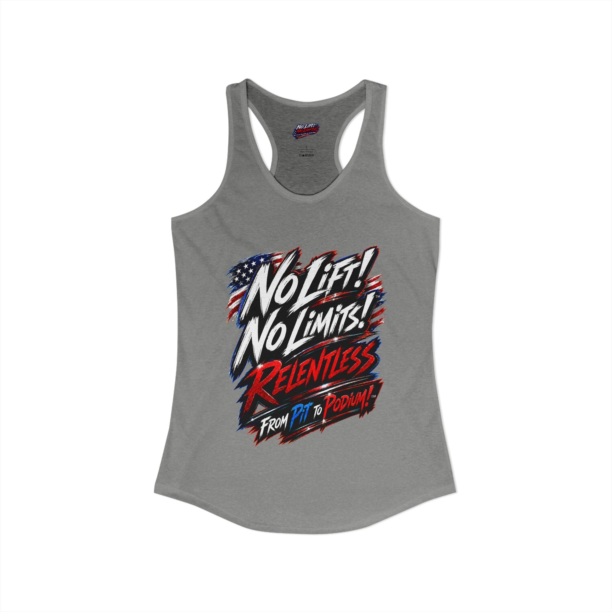 No Lift! No Limits!™ Relentless American Race Tank