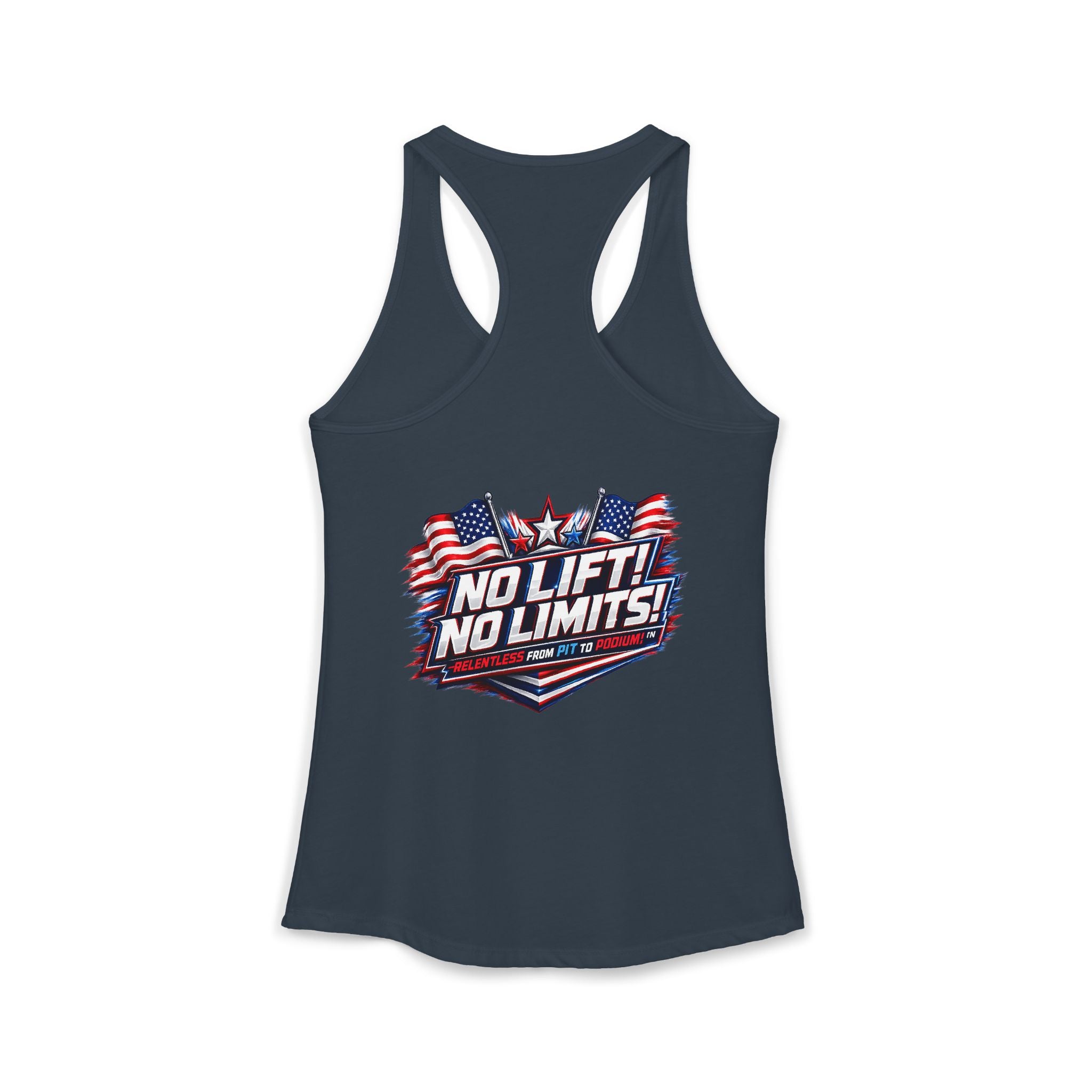 No Lift! No Limits!™ Relentless American Race Tank