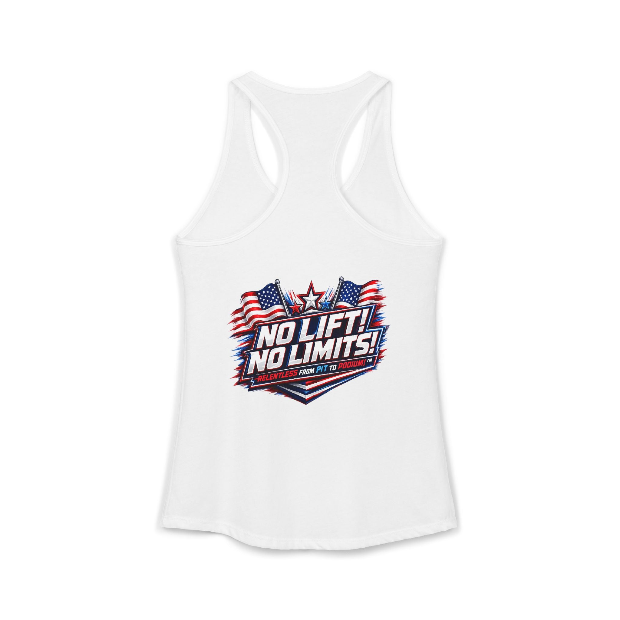 No Lift! No Limits!™ Relentless American Race Tank