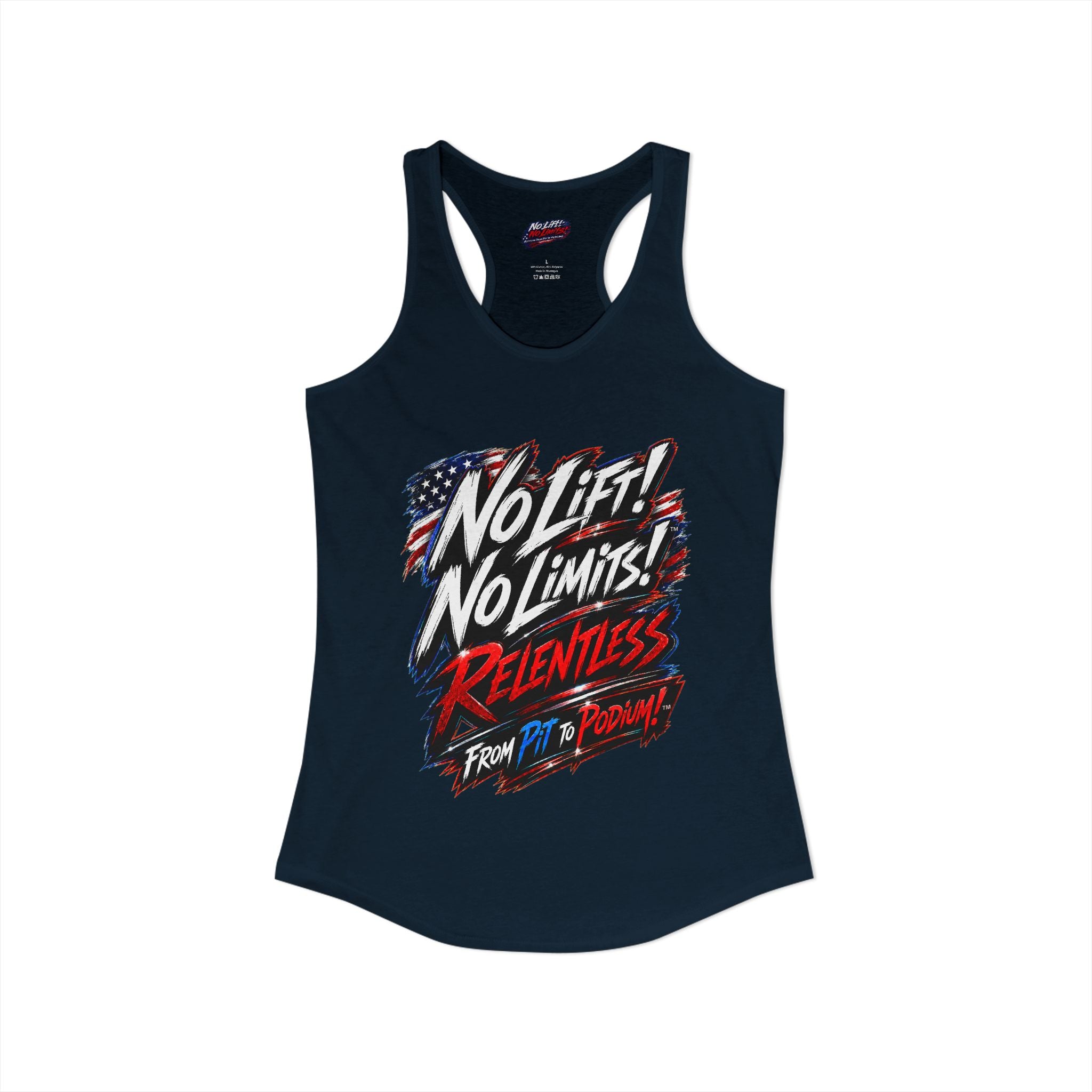 No Lift! No Limits!™ Relentless American Race Tank