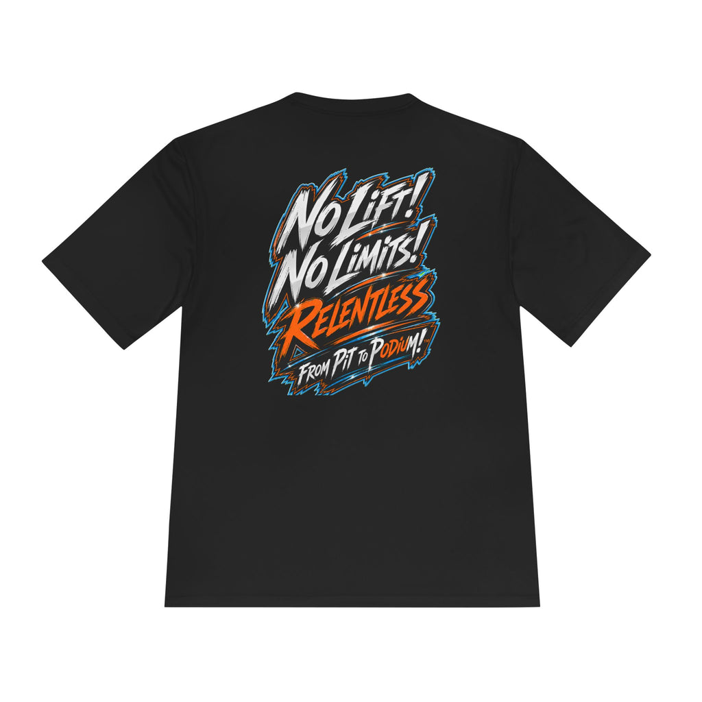 No Lift! No Limits!™ Relentless Motorsport Tee