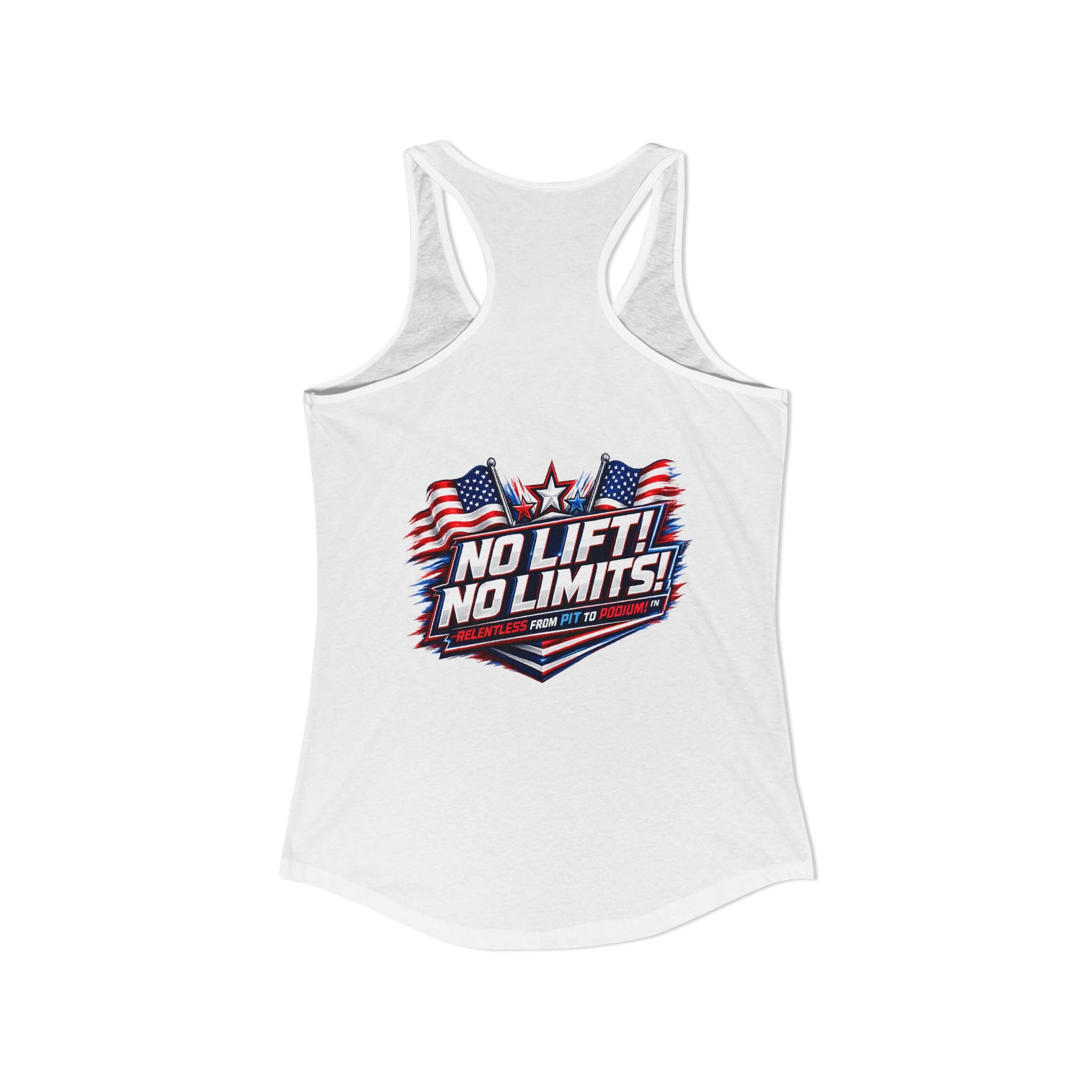 No Lift! No Limits!™ Relentless American Race Tank