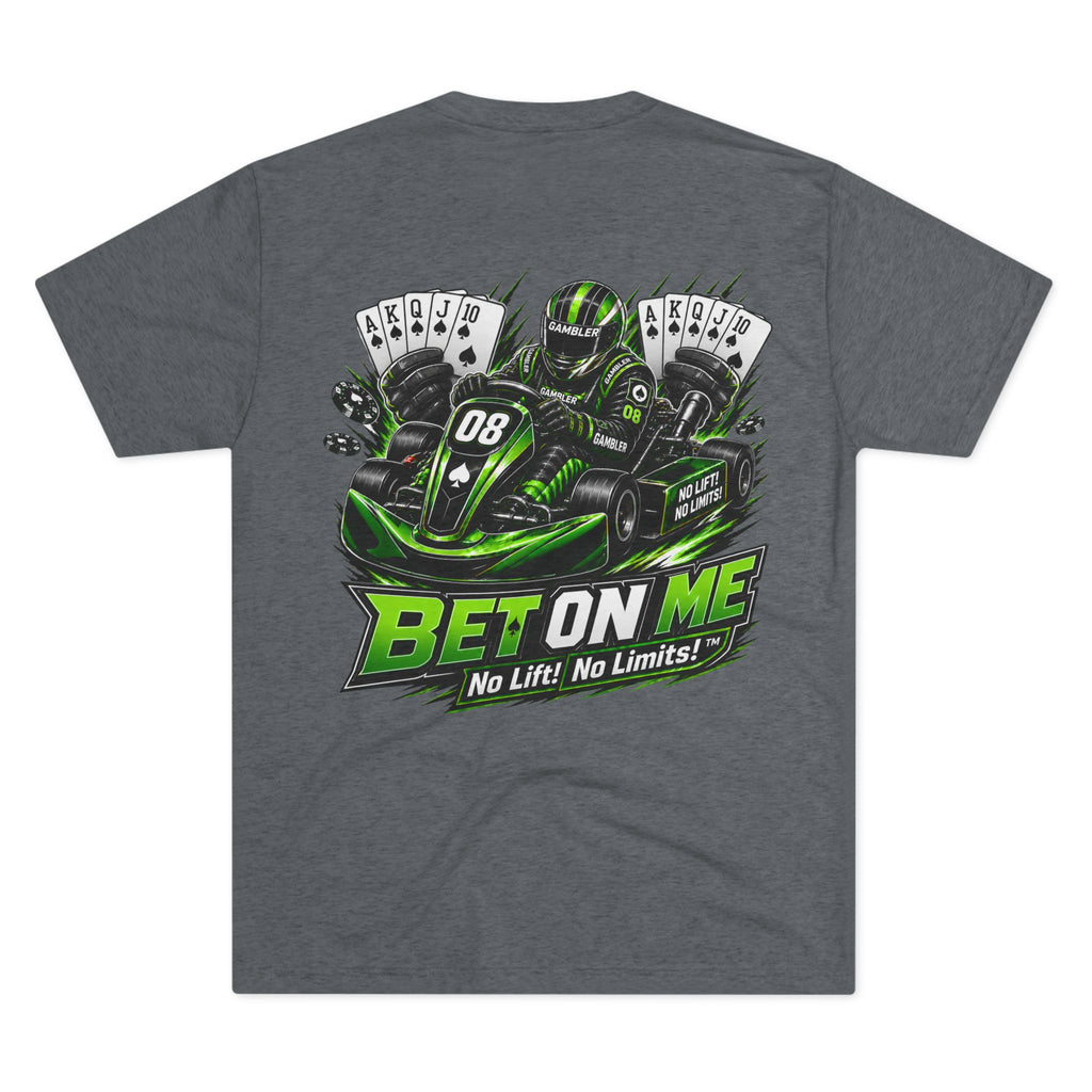 Bet On Me Racing Tee — "No Lift! No Limits!" Go-Kart Graphic Shirt