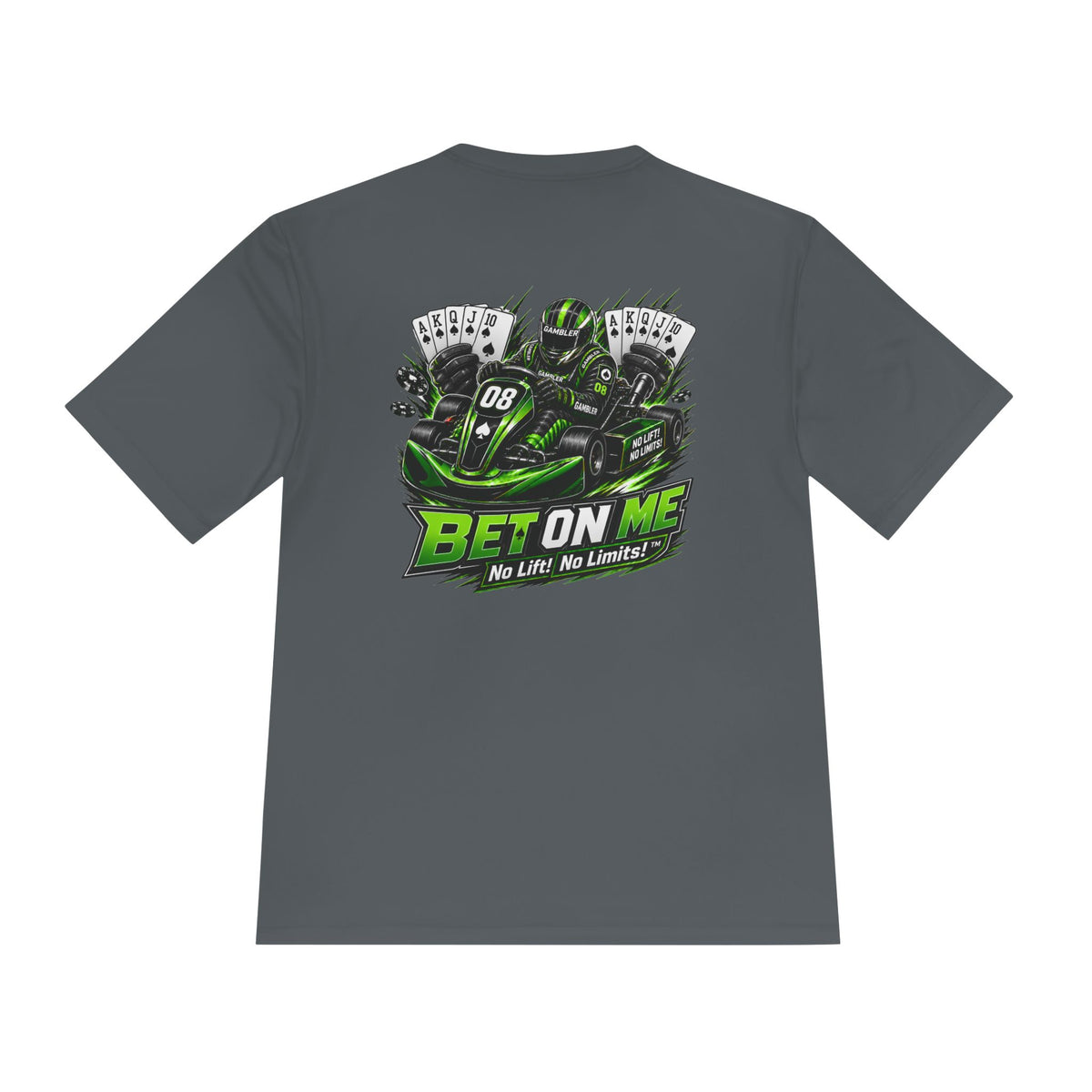 No Lift! No Limits!™ 'Bet On Me' Performance Tee — Moisture‑Wicking Karting Graphic Shirt