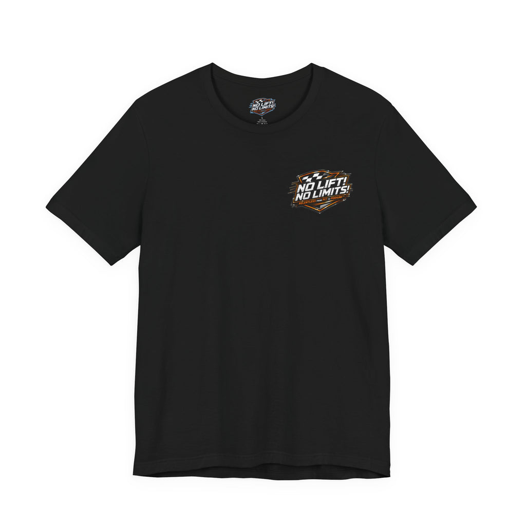 No Lift! No Limits!™ Relentless Tee