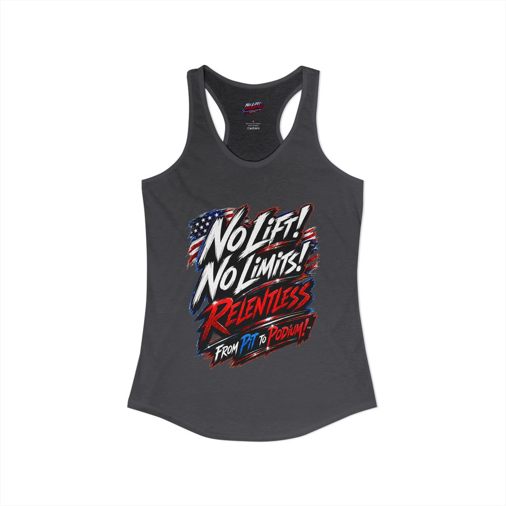 No Lift! No Limits!™ Relentless American Race Tank