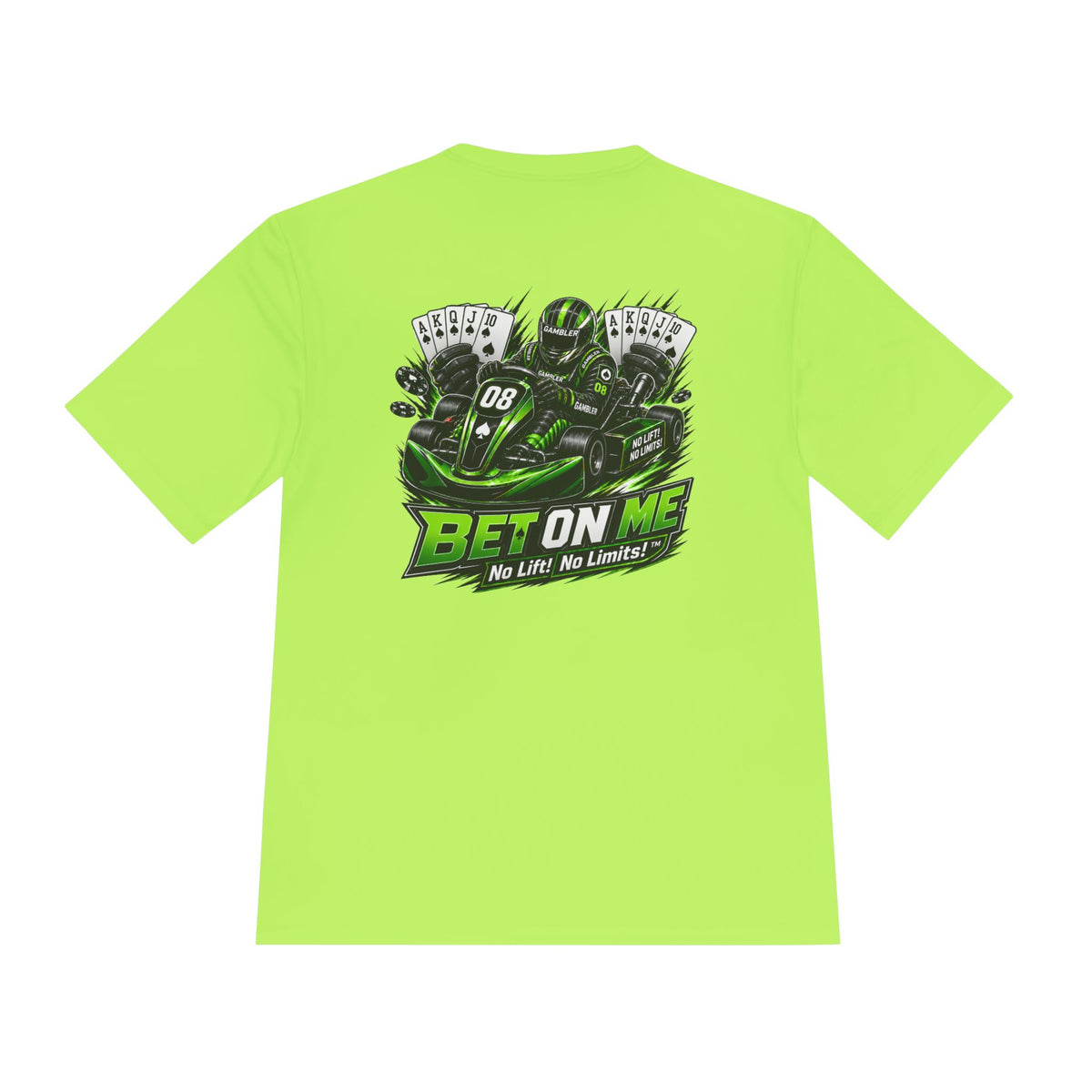No Lift! No Limits!™ 'Bet On Me' Performance Tee — Moisture‑Wicking Karting Graphic Shirt