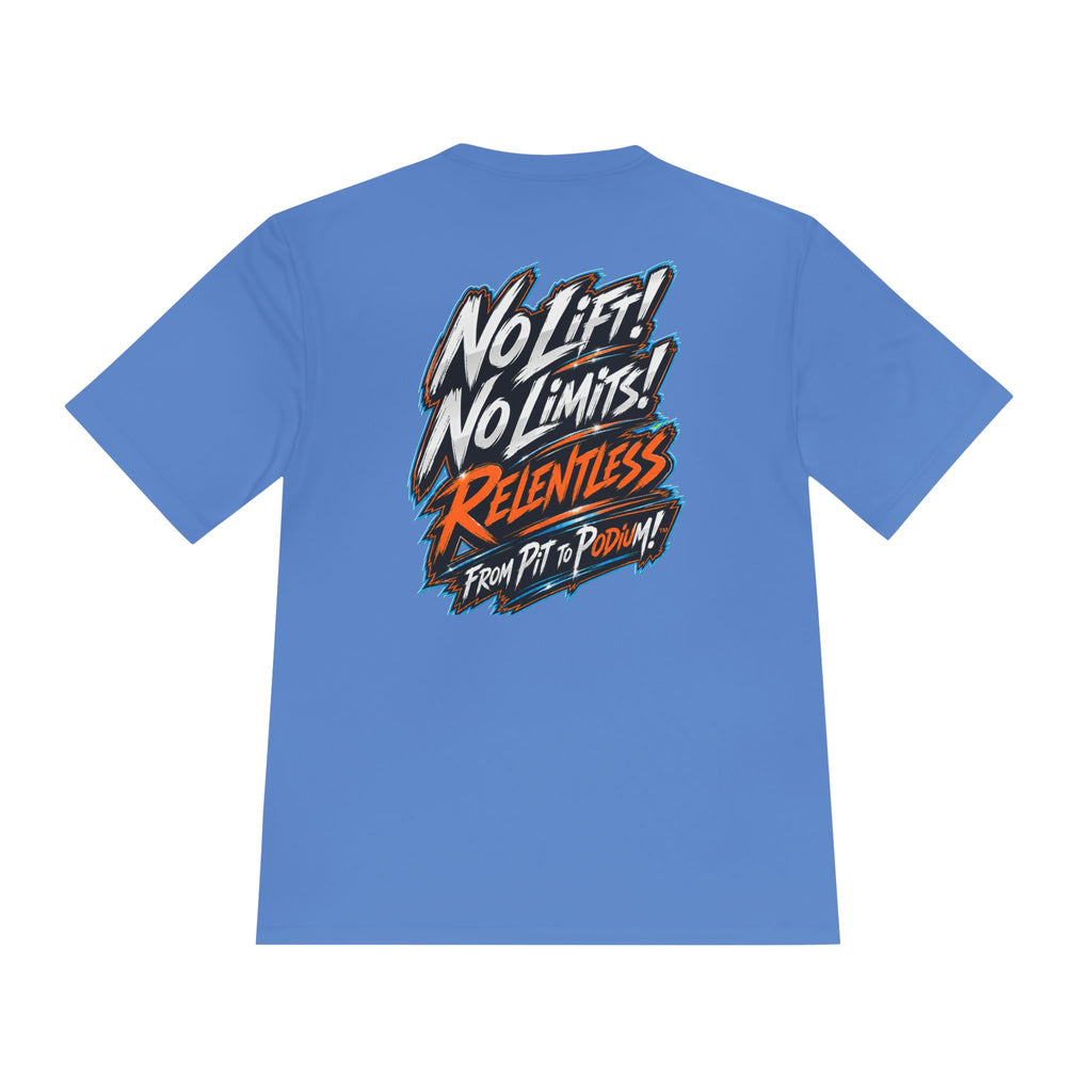 No Lift! No Limits!™ Relentless Motorsport Tee