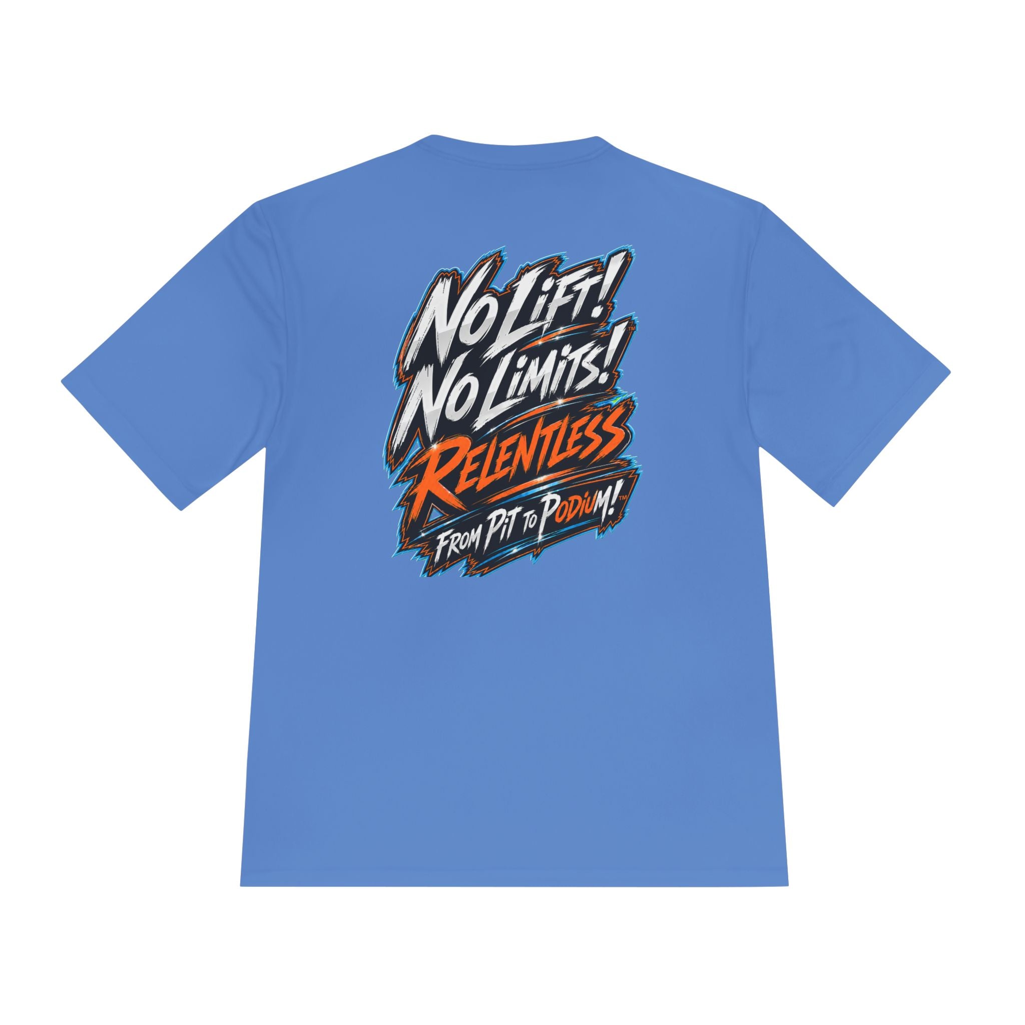 No Lift! No Limits!™ Relentless Motorsport Tee