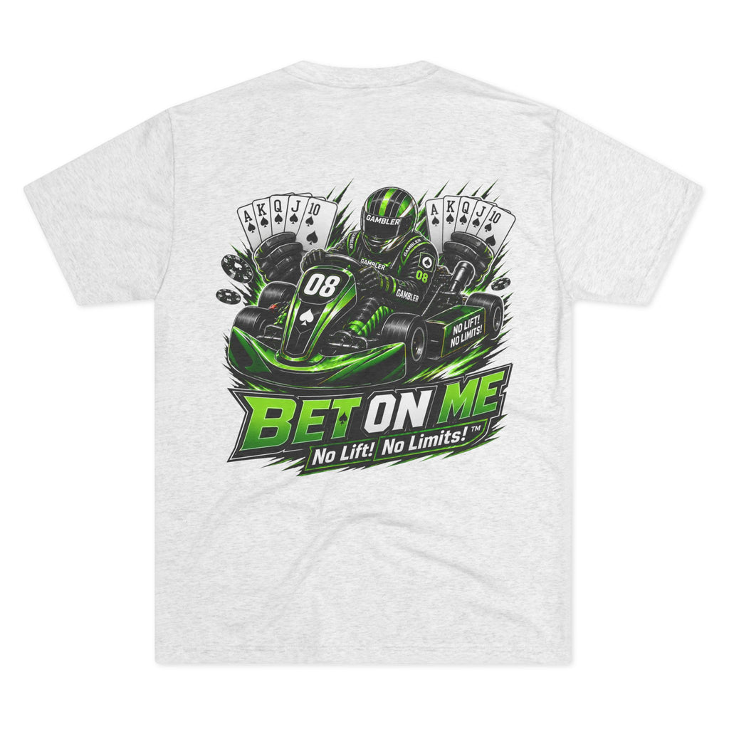 Bet On Me Racing Tee — "No Lift! No Limits!" Go-Kart Graphic Shirt