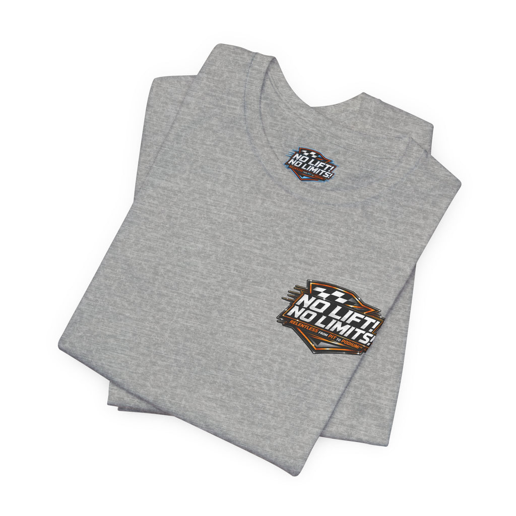 No Lift! No Limits!™ Relentless Tee