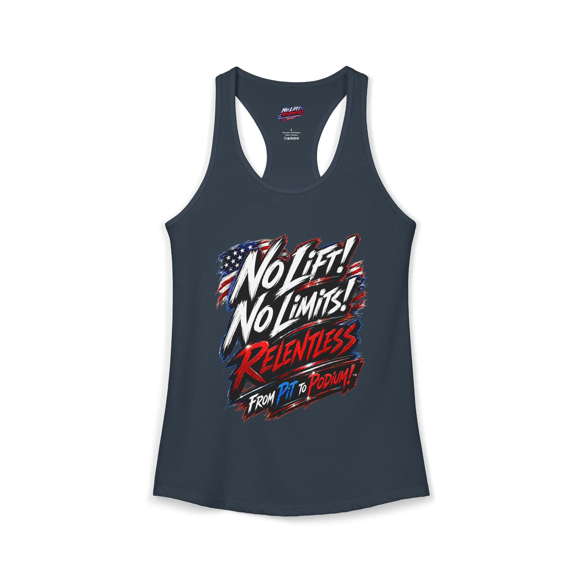 No Lift! No Limits!™ Relentless American Race Tank