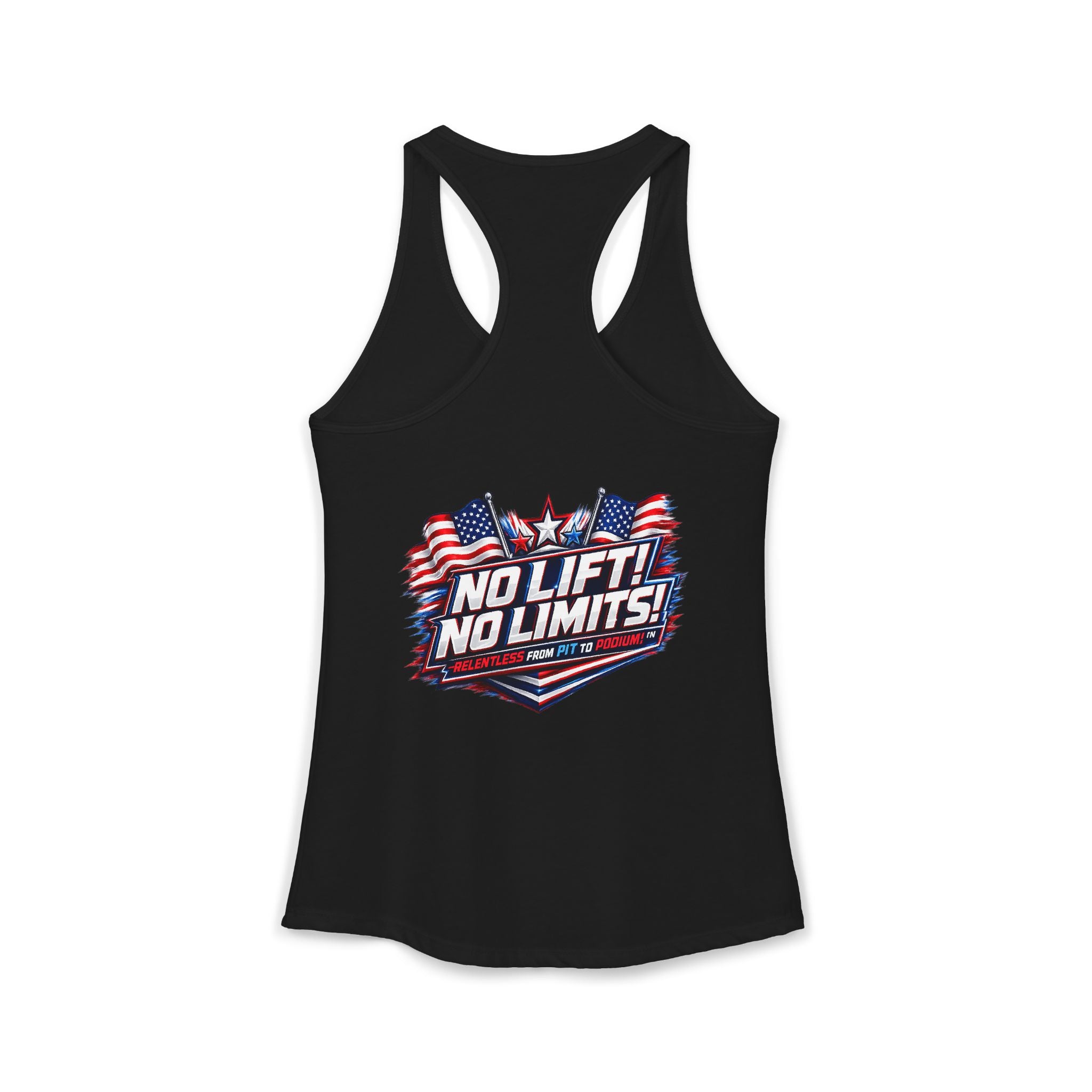 No Lift! No Limits!™ Relentless American Race Tank
