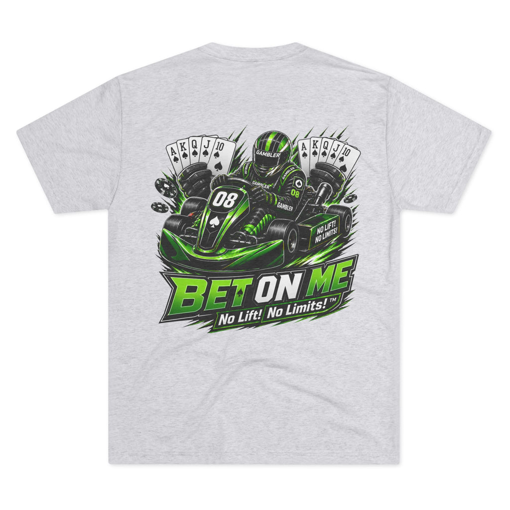 Bet On Me Racing Tee — "No Lift! No Limits!" Go-Kart Graphic Shirt