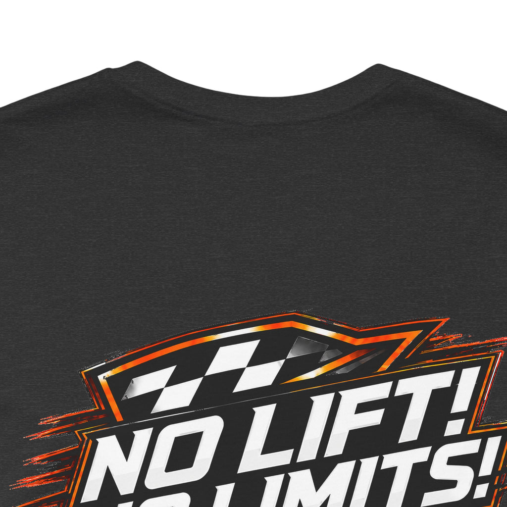 No Lift! No Limits!™ Relentless Tee