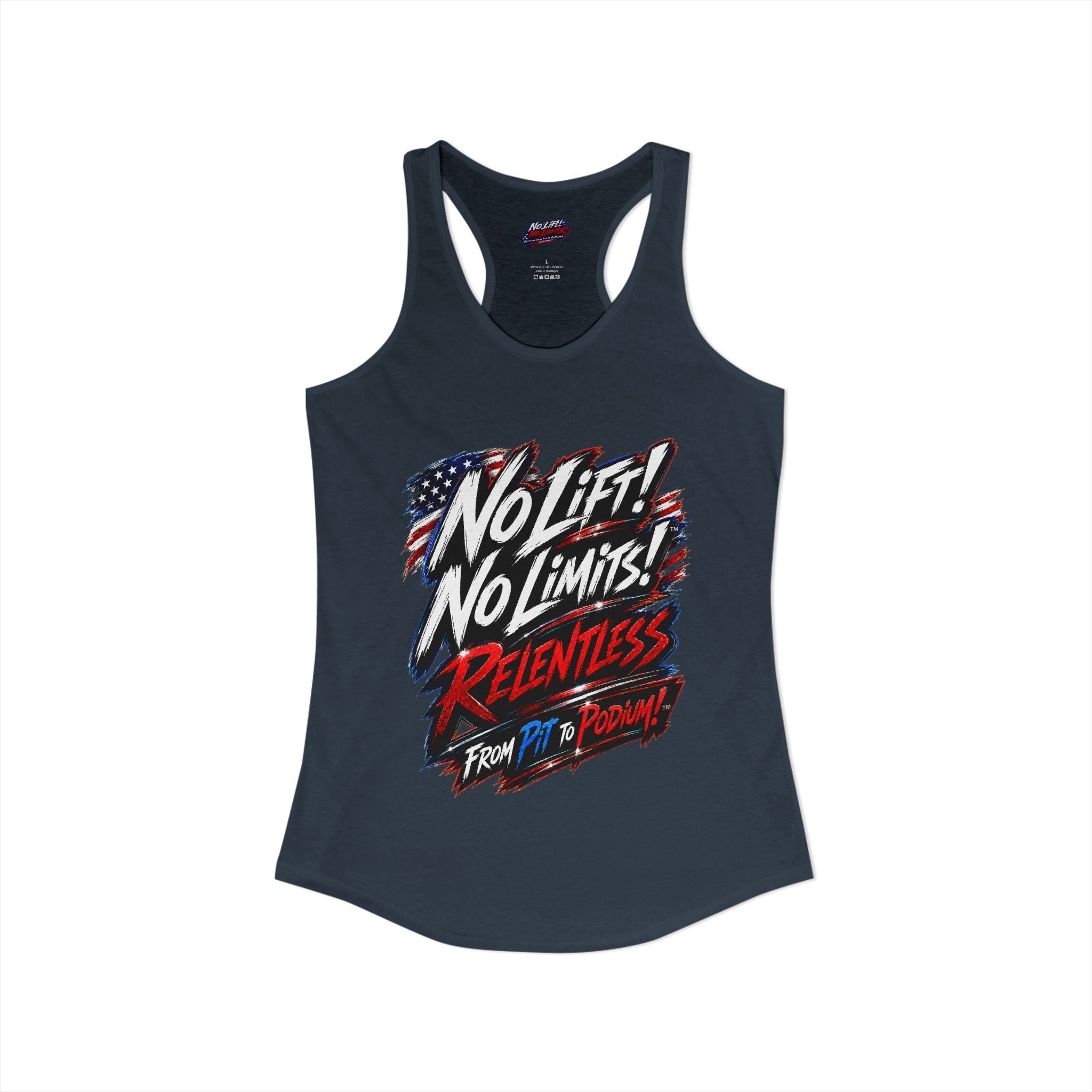 No Lift! No Limits!™ Relentless American Race Tank