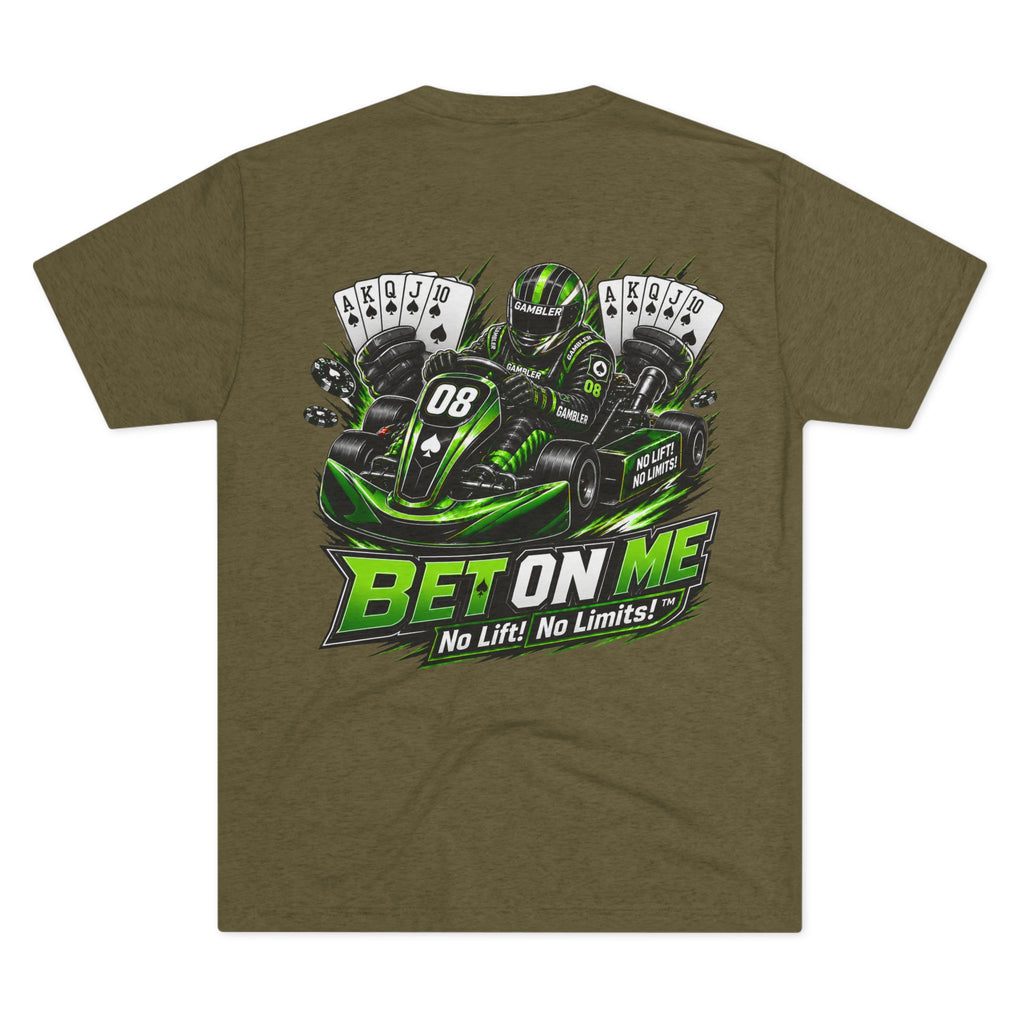 Bet On Me Racing Tee — "No Lift! No Limits!" Go-Kart Graphic Shirt