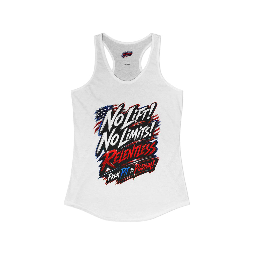 No Lift! No Limits!™ Relentless American Race Tank
