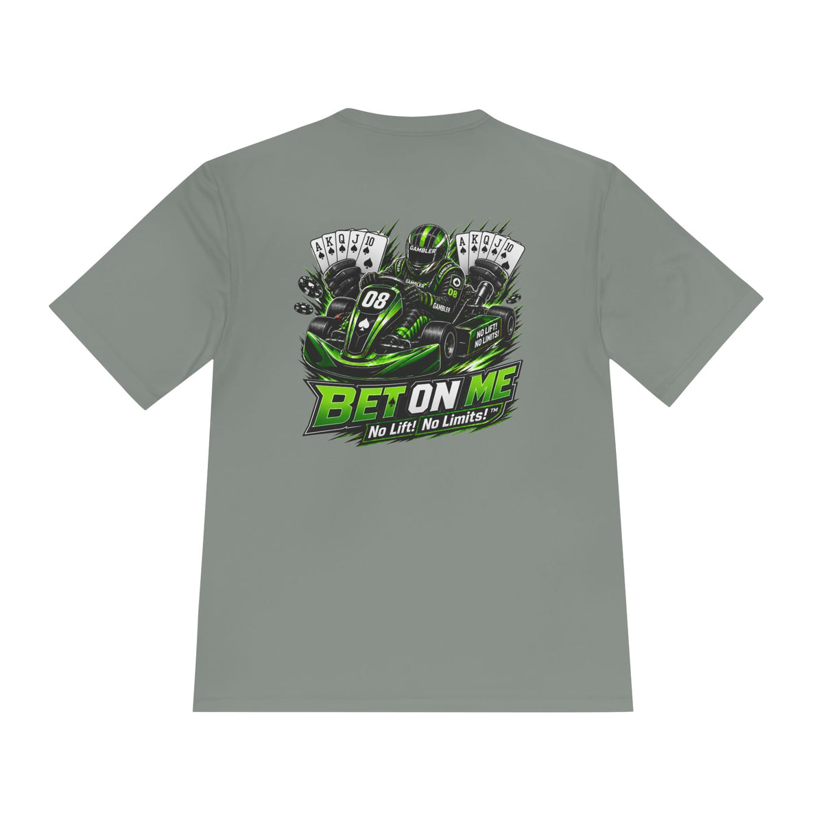 No Lift! No Limits!™ 'Bet On Me' Performance Tee — Moisture‑Wicking Karting Graphic Shirt