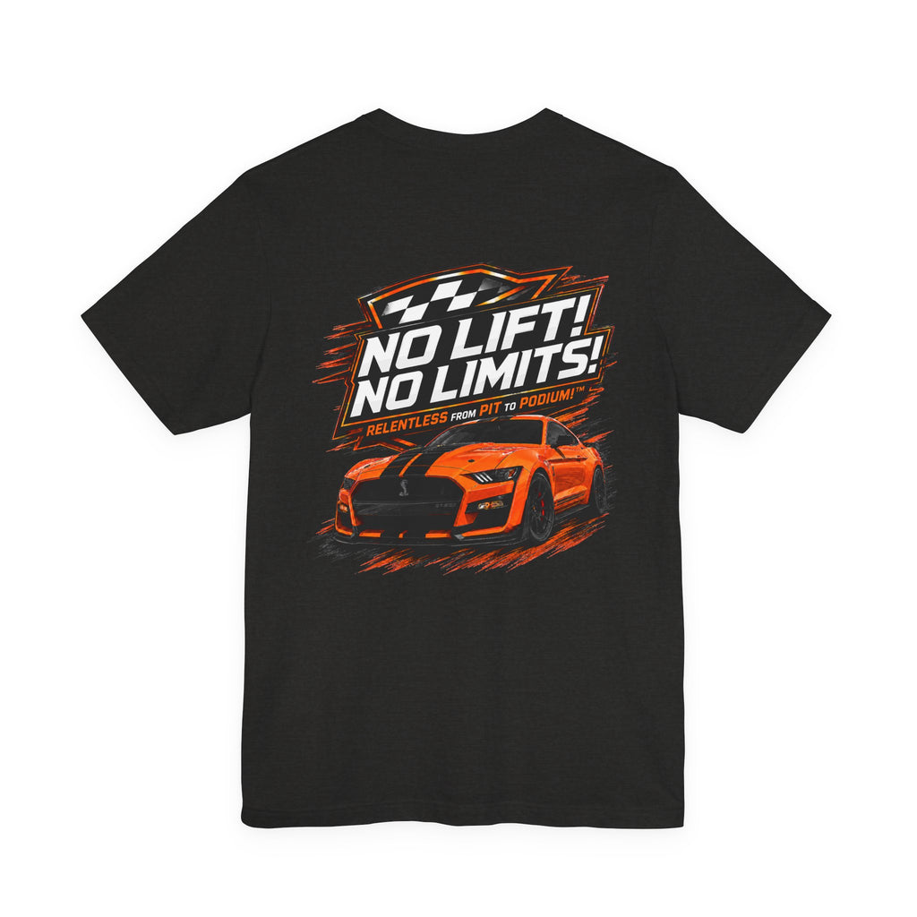 No Lift! No Limits!™ Relentless Tee