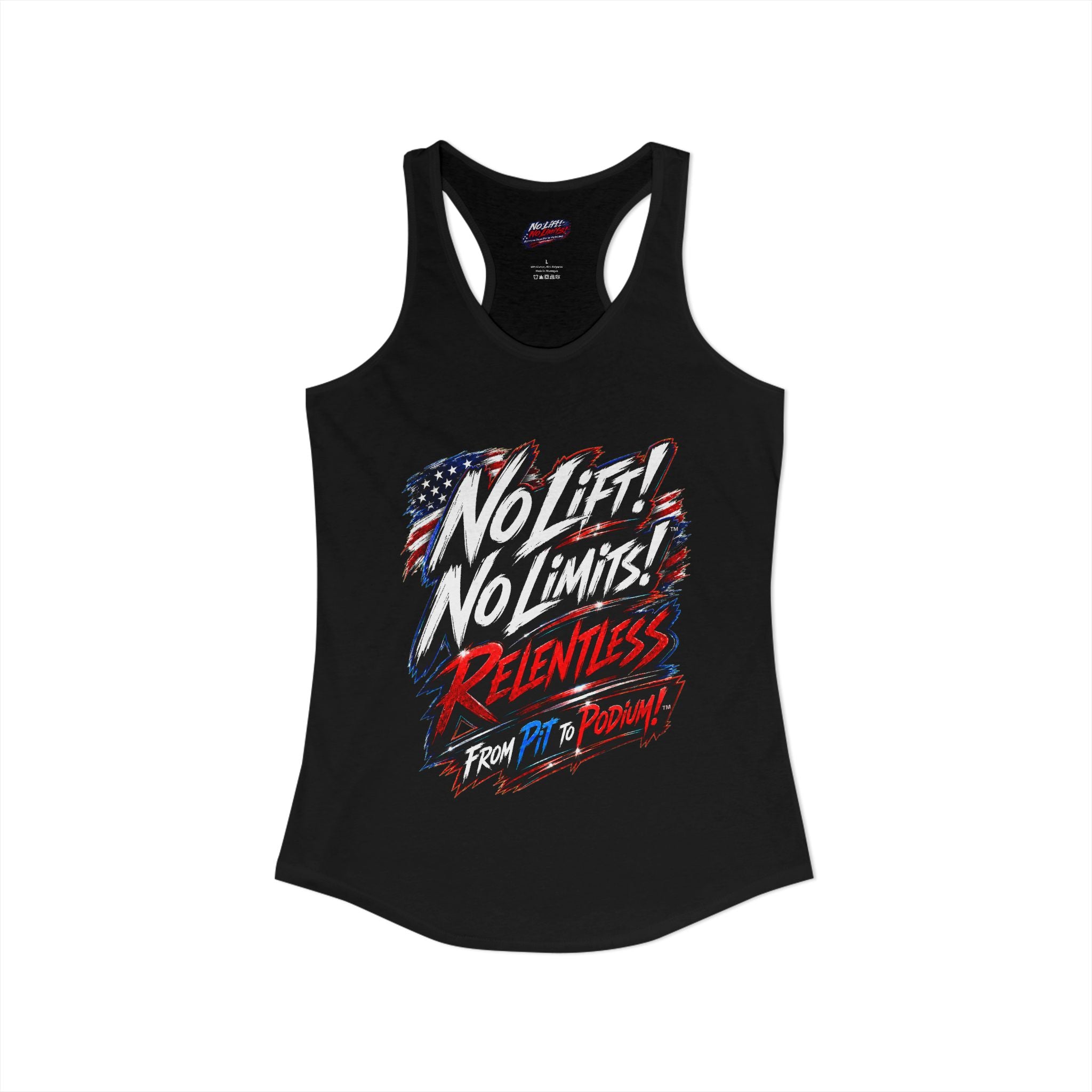 No Lift! No Limits!™ Relentless American Race Tank