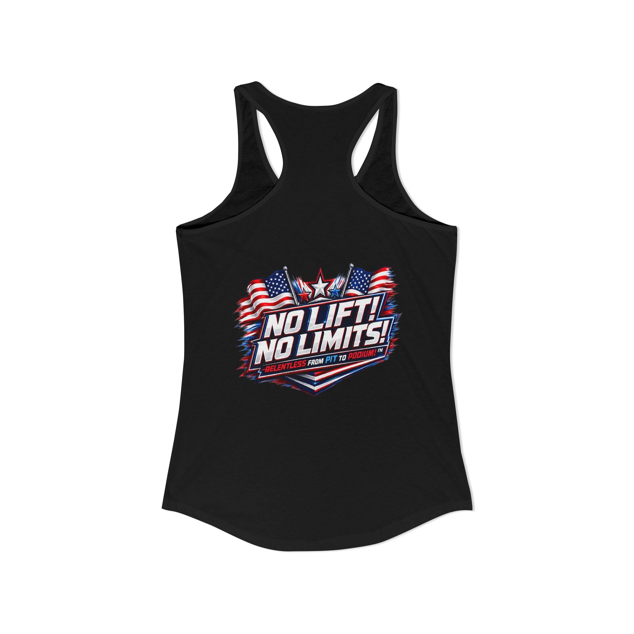 No Lift! No Limits!™ Relentless American Race Tank