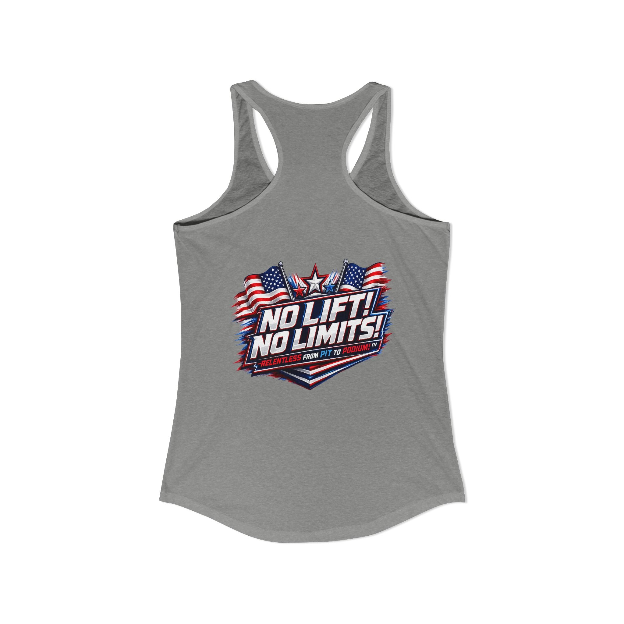 No Lift! No Limits!™ Relentless American Race Tank