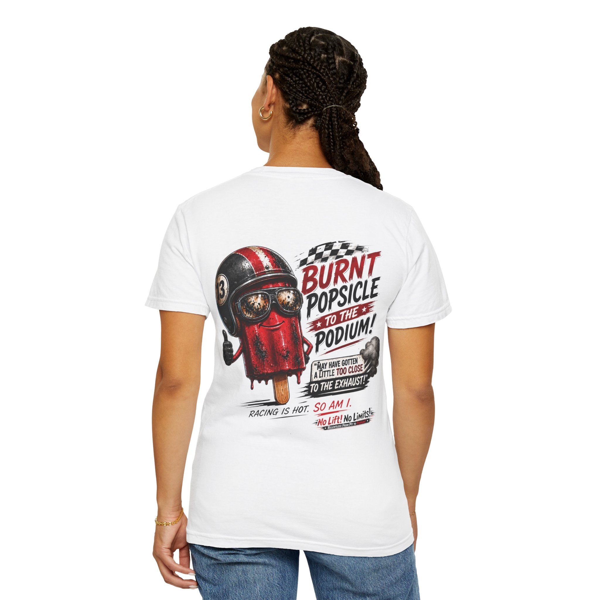Racing Tee — 'Burnt Popsicle to the Podium' Graphic T-Shirt