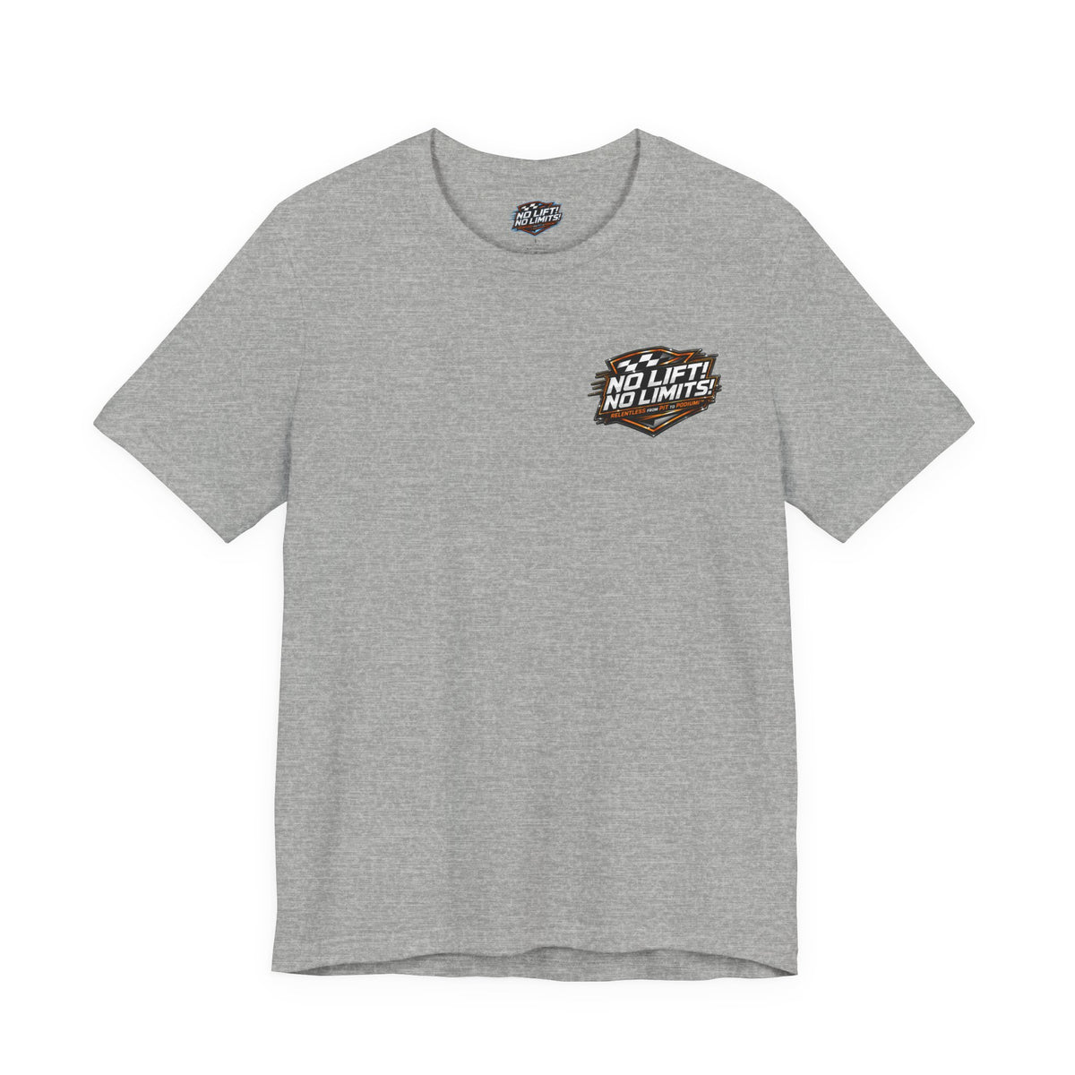 No Lift! No Limits!™ Relentless Tee